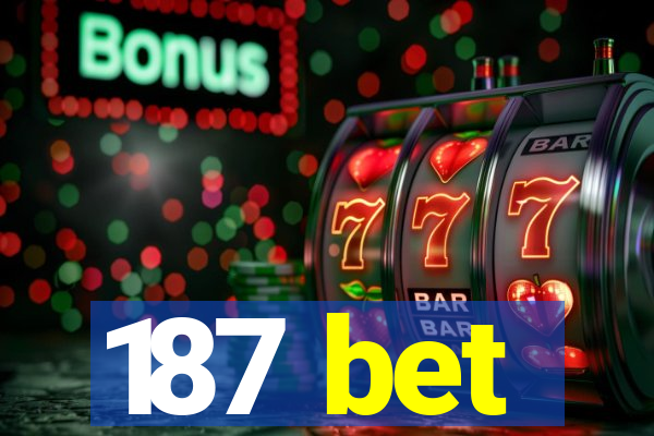 187 bet